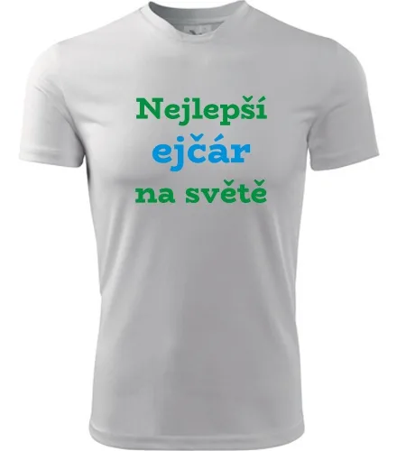 Bílé tričko nejlepší EJČÁR na světě