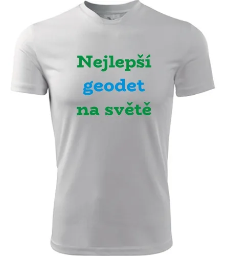 Bílé tričko nejlepší geodet na světě