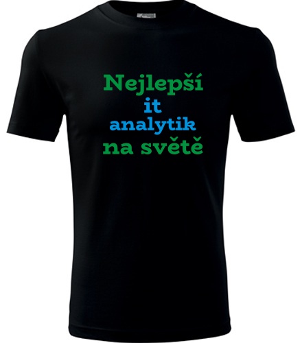 Černé tričko nejlepší IT analytik na světě