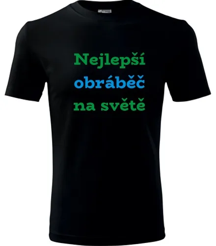 Černé tričko nejlepší obráběč na světě