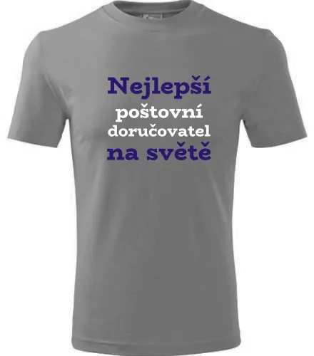 Šedé tričko nejlepší poštovní doručovatel na světě