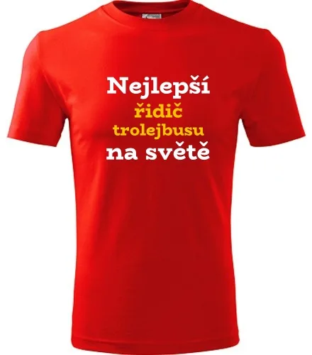 Červené tričko nejlepší řidič trolejbusu na světě