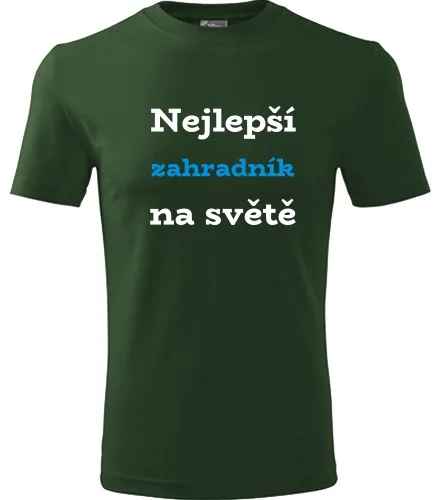 Lahvově zelené tričko nejlepší zahradník na světě